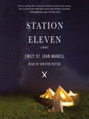 Station eleven a novel